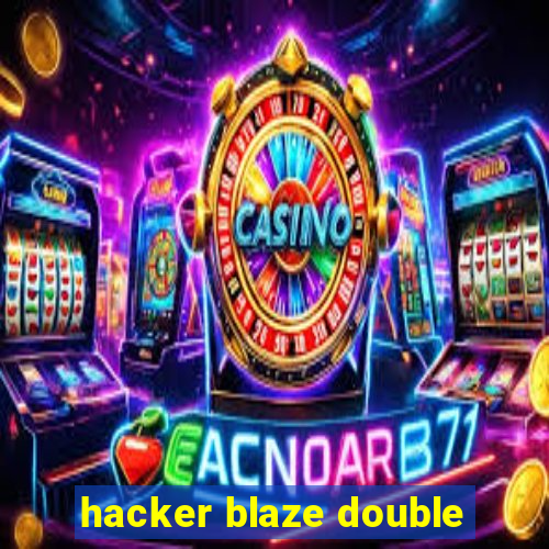 hacker blaze double